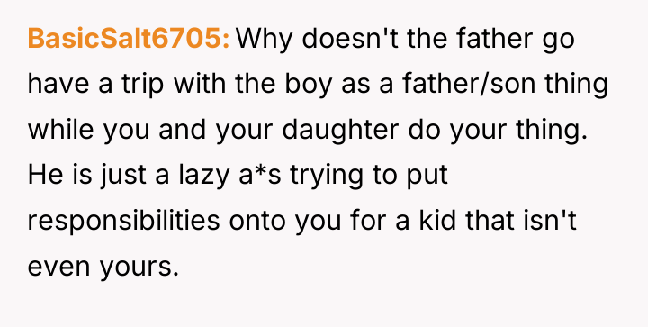 BasicSalt6705 Why doesn't the father go have a trip with...