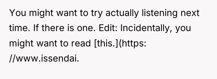 You might want to try actually listening next time. If...