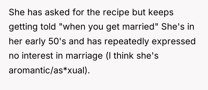 She has asked for the recipe but keeps getting told...