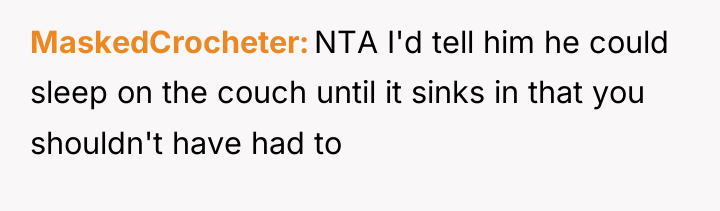 MaskedCrocheter NTA I'd tell him he could sleep on the...