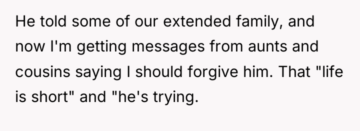 He told some of our extended family, and now I'm...