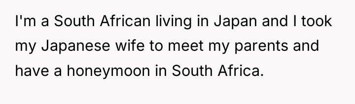 I'm a South African living in Japan and I took...