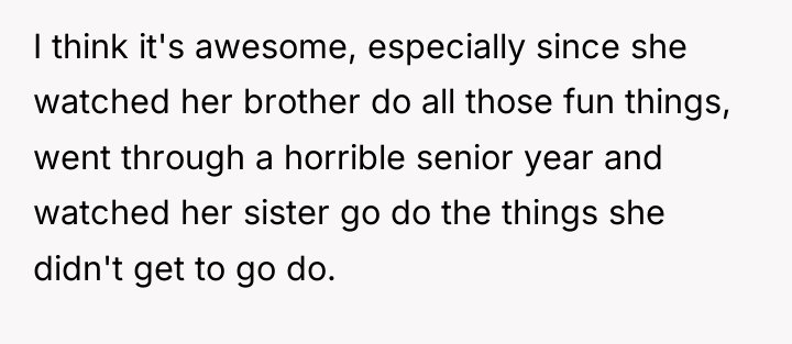 I think it's awesome, especially since she watched her brother...