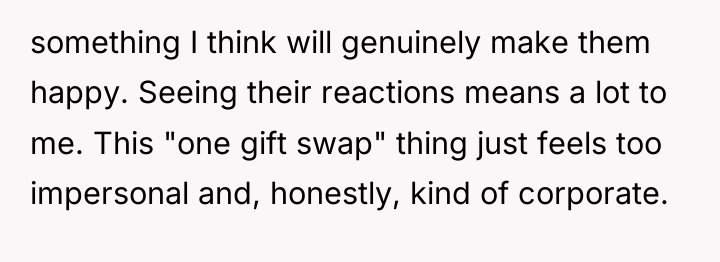 something I think will genuinely make them happy. Seeing their...