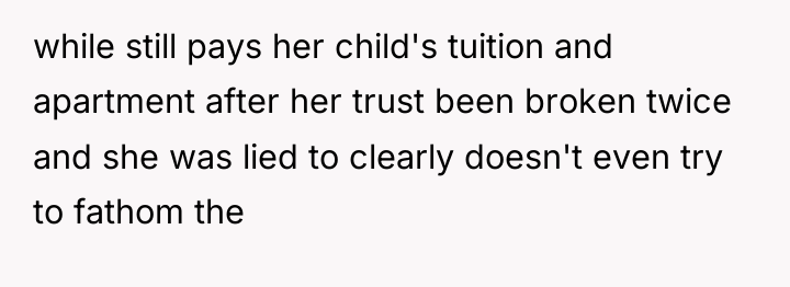 while still pays her child's tuition and apartment after her...