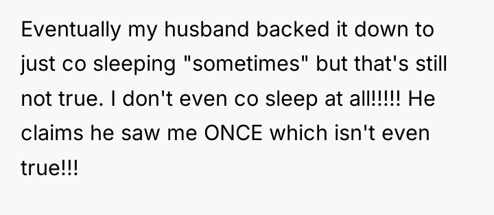 Eventually my husband backed it down to just co sleeping...