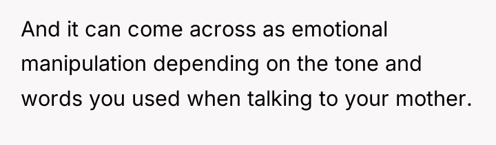 And it can come across as emotional manipulation depending on...
