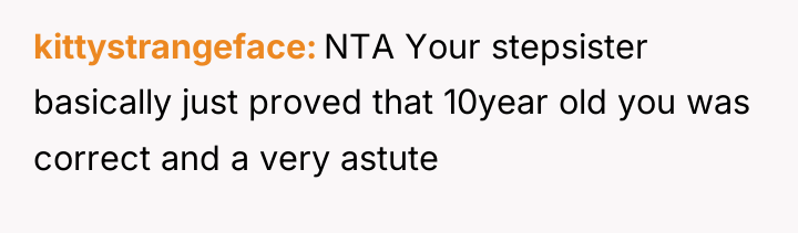 kittystrangeface NTA Your stepsister basically just proved that 10year old...