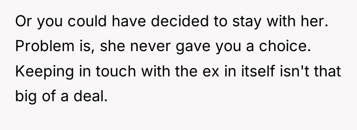 Or you could have decided to stay with her. Problem...