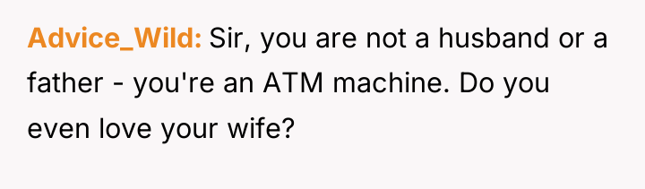 Advice_Wild Sir, you are not a husband or a father...