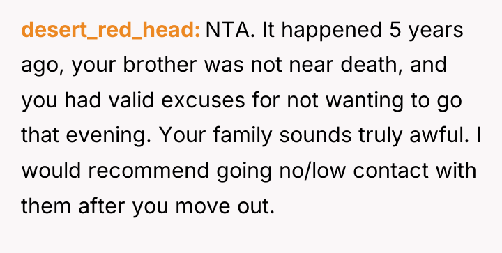 desert_red_head NTA. It happened 5 years ago, your brother was...