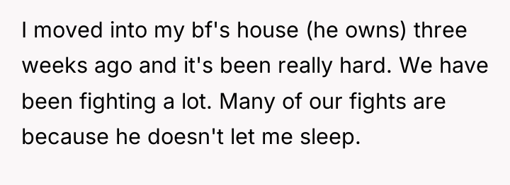 I moved into my bf's house (he owns) three weeks...