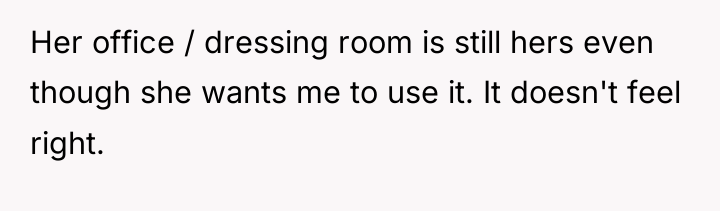 Her office / dressing room is still hers even though...