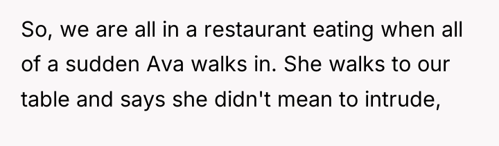 So, we are all in a restaurant eating when all...