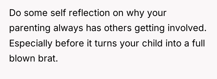 Do some self reflection on why your parenting always has...