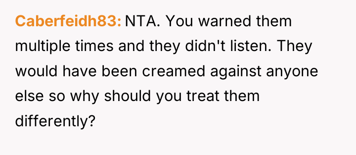 Caberfeidh83 NTA. You warned them multiple times and they didn't...