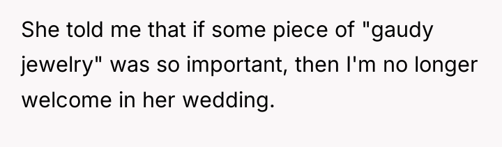 She told me that if some piece of "gaudy jewelry"...