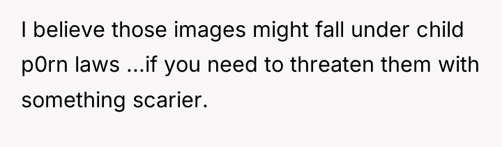 I believe those images might fall under child p0rn laws...