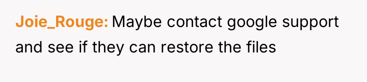 Joie_Rouge Maybe contact google support and see if they can...