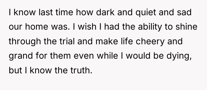 I know last time how dark and quiet and sad...