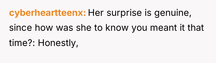 cyberheartteenx Her surprise is genuine, since how was she to...
