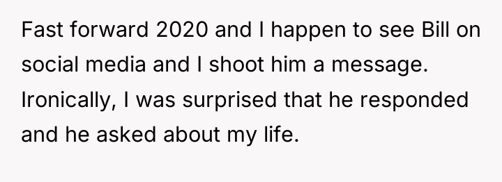 Fast forward 2020 and I happen to see Bill on...
