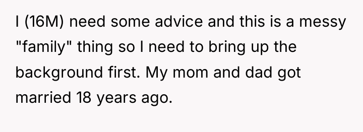 I (16M) need some advice and this is a messy...