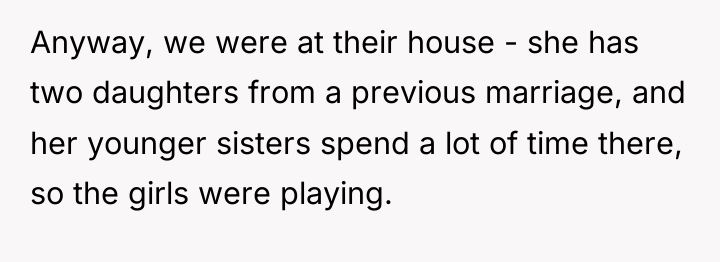 Anyway, we were at their house - she has two...