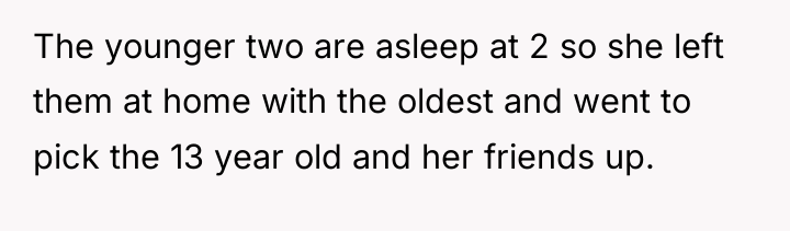 The younger two are asleep at 2 so she left...