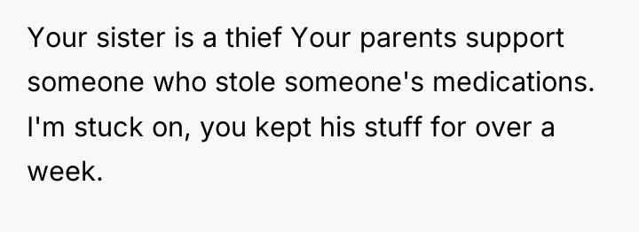 Your sister is a thief Your parents support someone who...