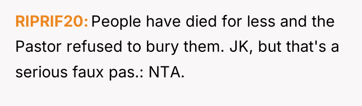 RIPRIF20 People have died for less and the Pastor refused...