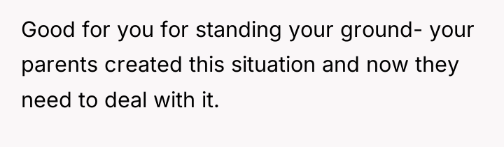 Good for you for standing your ground- your parents created...