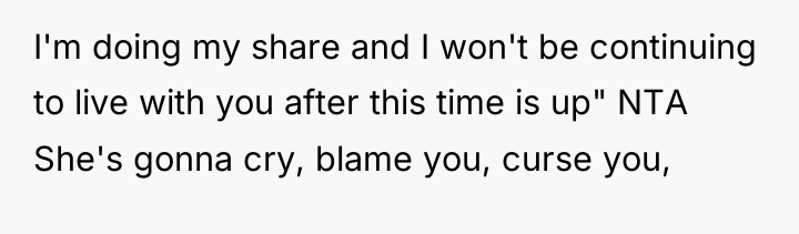 I'm doing my share and I won't be continuing to...