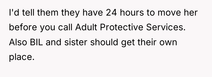 I'd tell them they have 24 hours to move her...