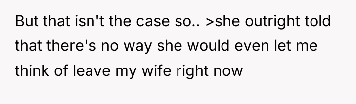 But that isn't the case so.. >she outright told that...