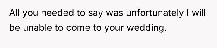 All you needed to say was unfortunately I will be...