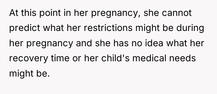 At this point in her pregnancy, she cannot predict what...
