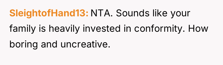 SleightofHand13 NTA. Sounds like your family is heavily invested in...