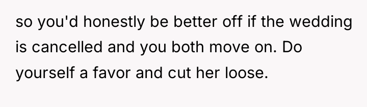 so you'd honestly be better off if the wedding is...