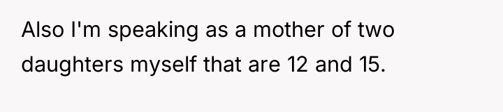 Also I'm speaking as a mother of two daughters myself...