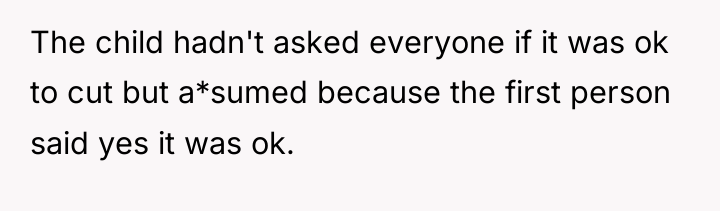 The child hadn't asked everyone if it was ok to...