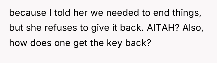 because I told her we needed to end things, but...