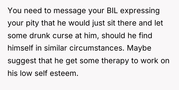 You need to message your BIL expressing your pity that...