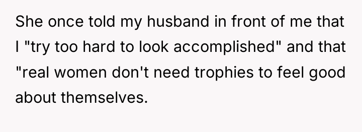 She once told my husband in front of me that...