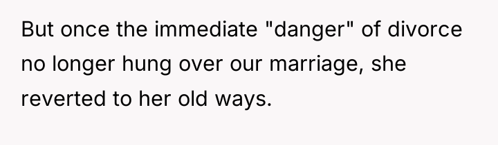 But once the immediate "danger" of divorce no longer hung...
