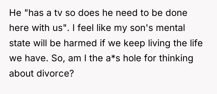 He "has a tv so does he need to be...
