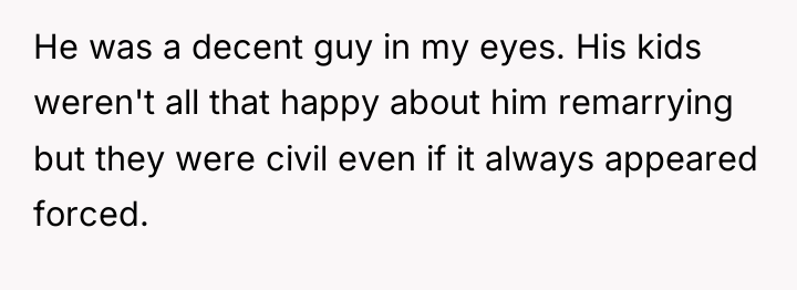 He was a decent guy in my eyes. His kids...