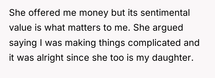 She offered me money but its sentimental value is what...