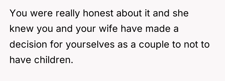 You were really honest about it and she knew you...