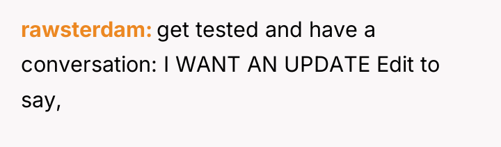 rawsterdam get tested and have a conversation: I WANT AN...
